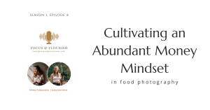 Read more about the article Episode 8 – Cultivating an Abundant Money Mindset – Focus and Flourish